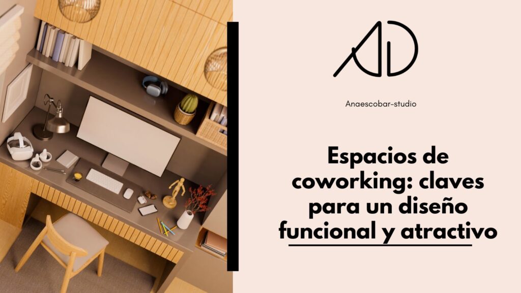Espacios de coworking claves para un diseño funcional y atractivo